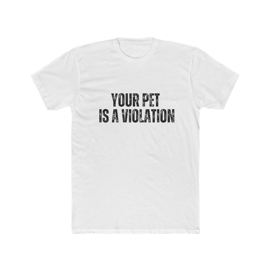 Your Pet Is  A Violation | Property Manager Tshirts