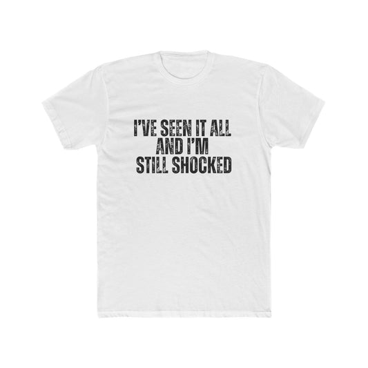 I've Seen It All And I'm Still Shocked | Property Manager Tshirts