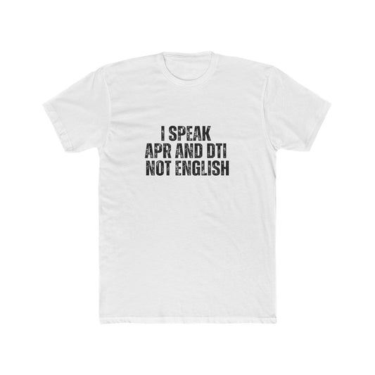 I Speak APR and DTI | Lenders & Loan Officers T-Shirts