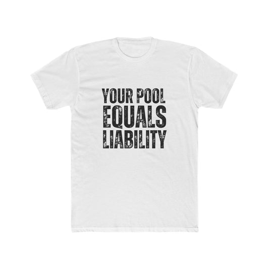Your Pool Equals Liability, Appraisers T-Shirts