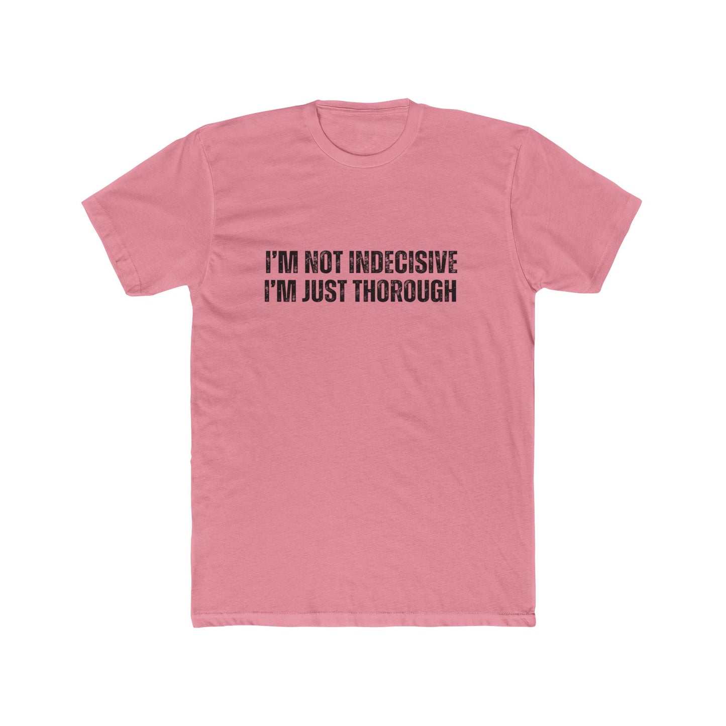 I'm Not Indecisive | Homebuyers Real Estate T-Shirts