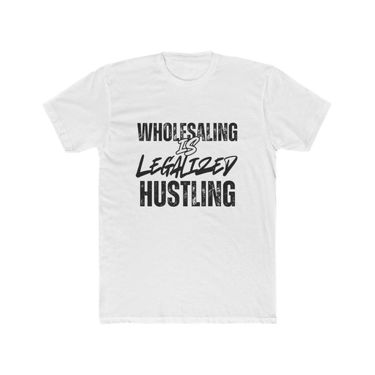 Wholesaling is Legalized Hustling, Investor T-Shirt
