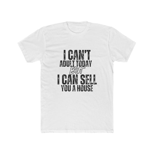 I Can't Adult Today, Realtor & Brokers T-Shirt