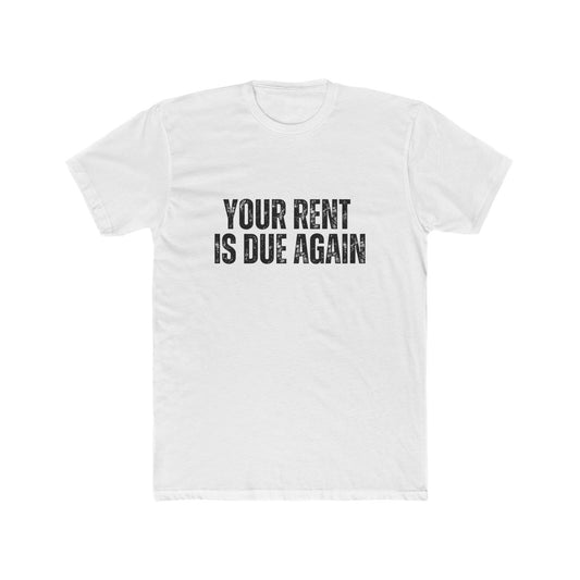 Your Rent Is Due Again | Property Manager Tshirts
