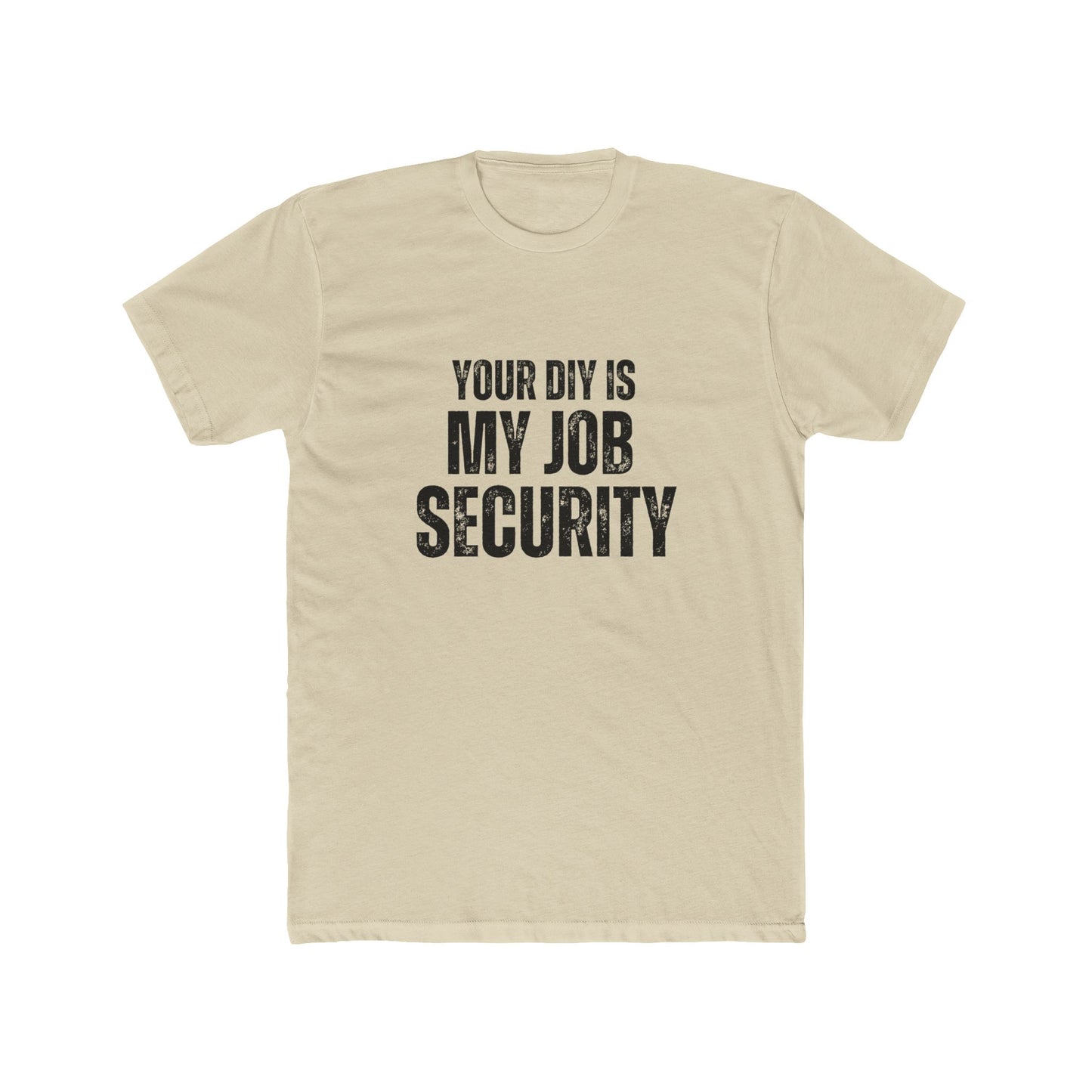 Your DIY Is My Job Security | Home Inspector Tshirts
