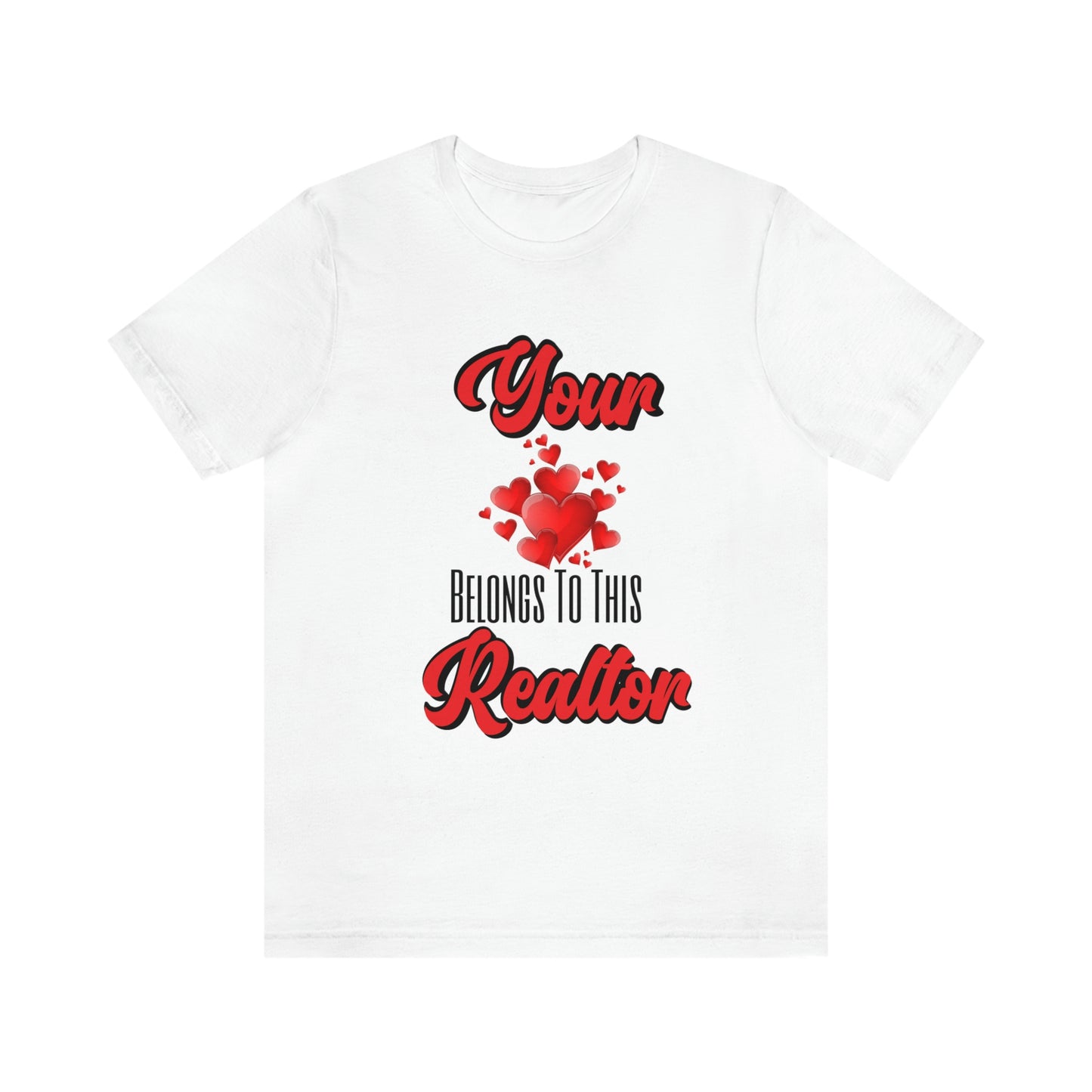 Your Heart Belongs to this Realtor T-Shirt (White)