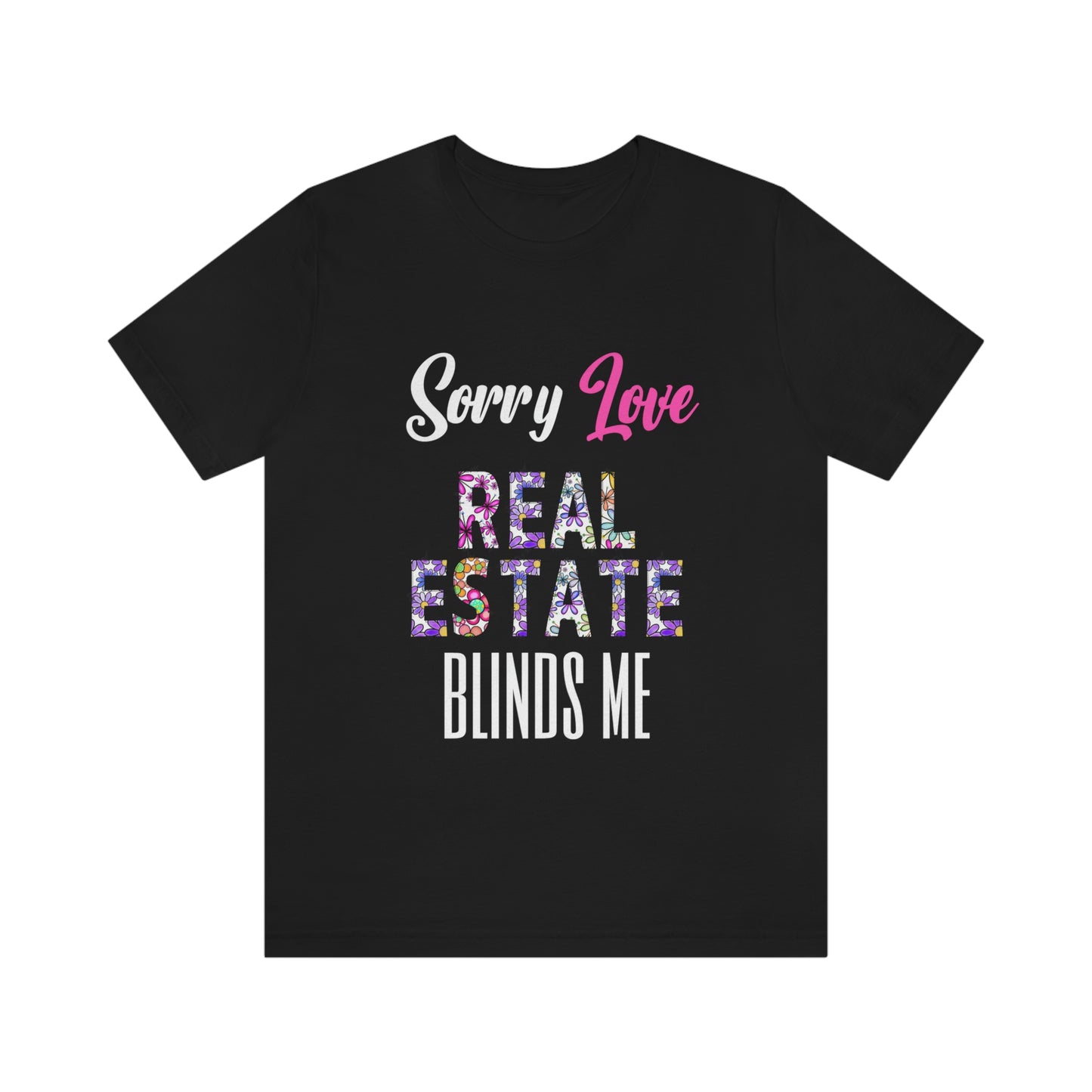 Sorry Love R.E. Blinds Me T-Shirt (Black)