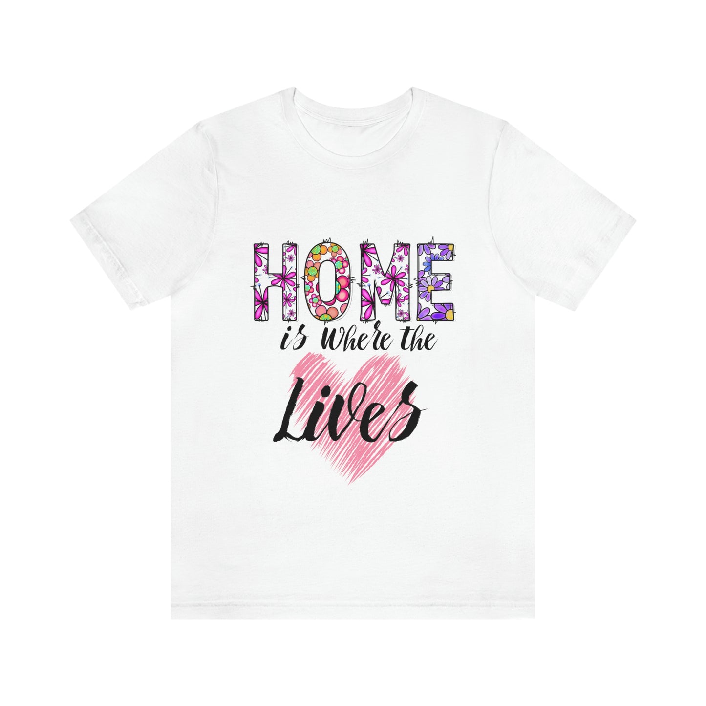 Home Is Where the Heart Is Valentine T-shirt  (White)
